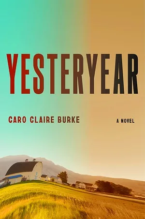 Yesteryear by Caro Claire Burke — GMA Book Club Pick